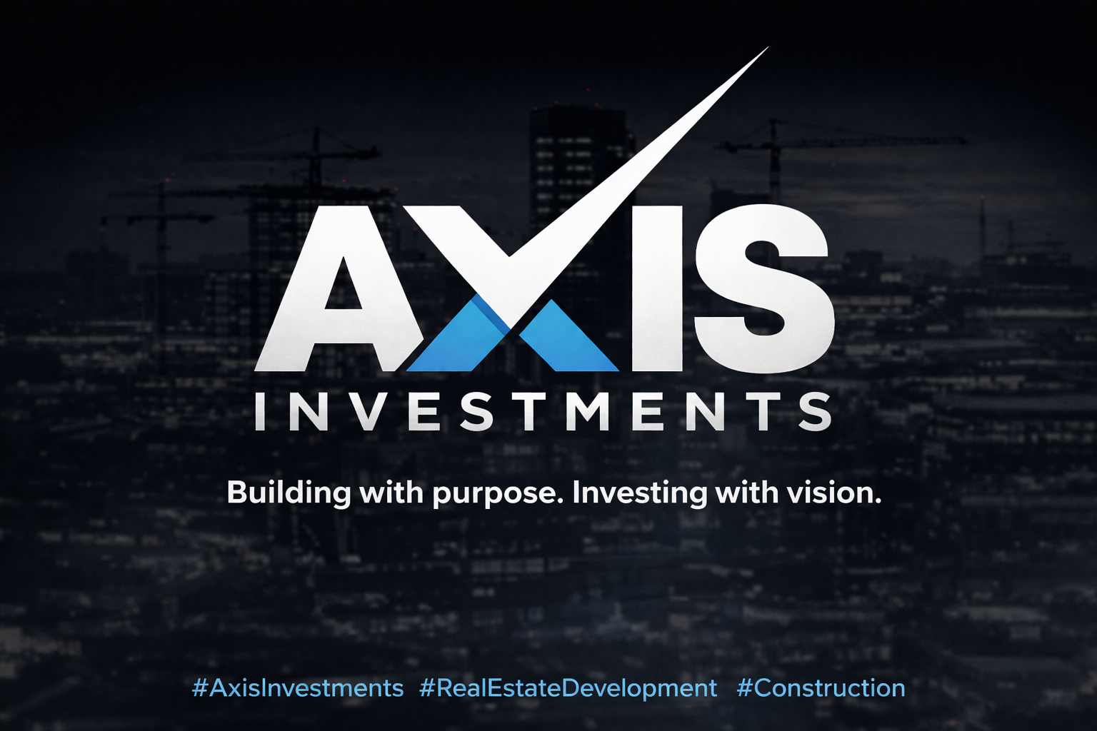 Axis Investments — Building with purpose. Investing with vision.